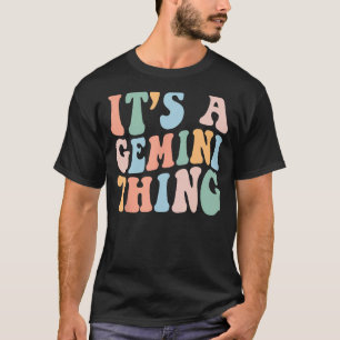It's A Gemini Thing Retro Zodiac Birthday Women T-Shirt