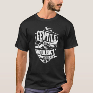 It's a GENTILE Thing T-Shirt