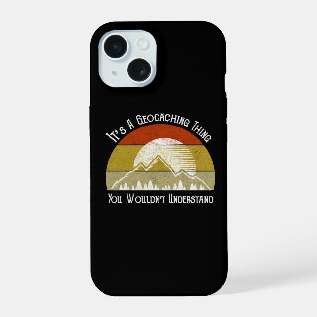 It's A Geocaching Thing - You Wouldn't Understand iPhone 15 Case (Back)