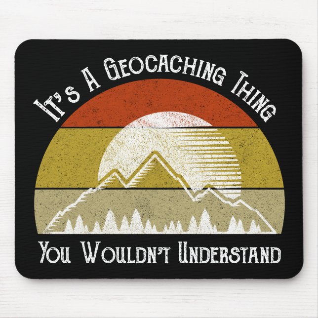 It's A Geocaching Thing - You Wouldn't Understand Mouse Pad (Front)