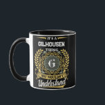 It's a GILHOUSEN Thing You Wouldn't Understand Mug<br><div class="desc">It's a GILHOUSEN Thing You Wouldn't Understand. A fun and personalized mug made for GILHOUSEN,  perfect for coffee,  tea,  or gifting to someone special with that name.</div>