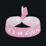 It's a Girl! Baby Shower Hair Ties<br><div class="desc">Personalize this hair tie with different colour or text. Great for baby shower favours!</div>