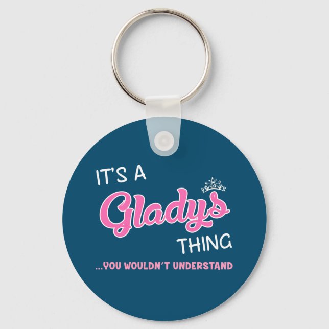 It's a Gladys thing you wouldn't understand Keychain (Front)