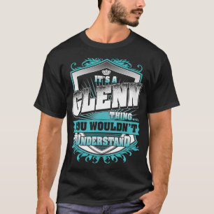 Its A GLENN You Wouldnt Understand  T-Shirt