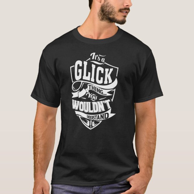 It's a GLICK Thing T-Shirt (Front)
