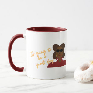 Its a Going to be a Great Day Mug