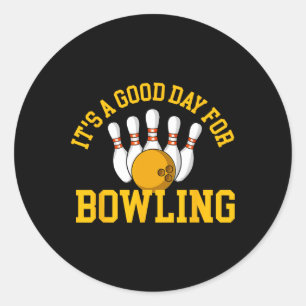 It's A Good Day For Bowling - Bowling Bowler Classic Round Sticker