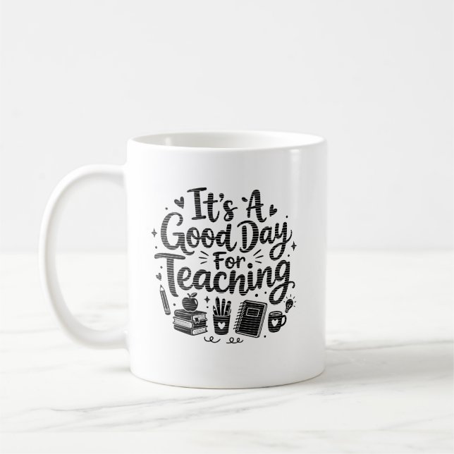 It's A Good Day For Teaching Coffee Mug Teacher  (Left)