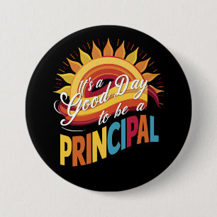 It's A Good Day To Be A Principal Back To School 3 Inch Round Button
