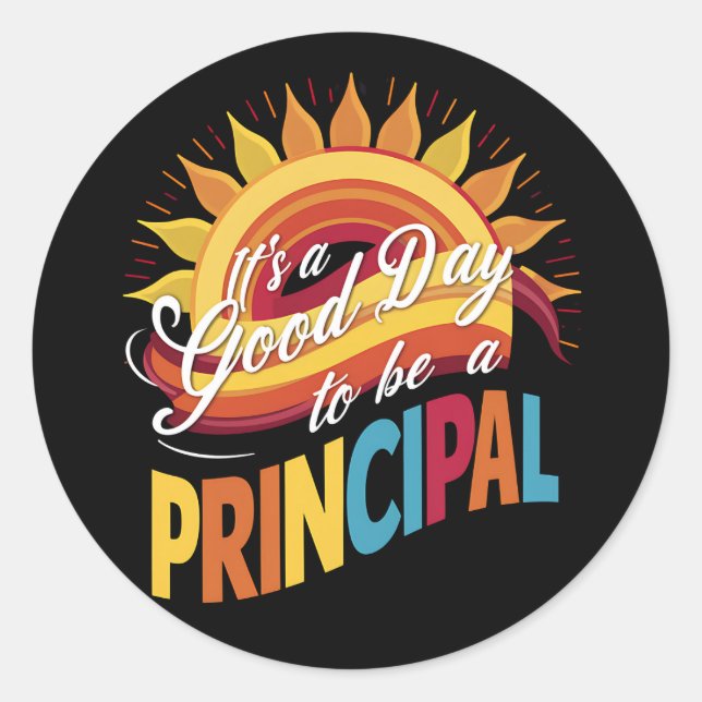 It's A Good Day To Be A Principal Back To School Classic Round Sticker (Front)