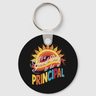 It's A Good Day To Be A Principal Back To School Keychain