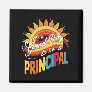It's A Good Day To Be A Principal Back To School Magnet