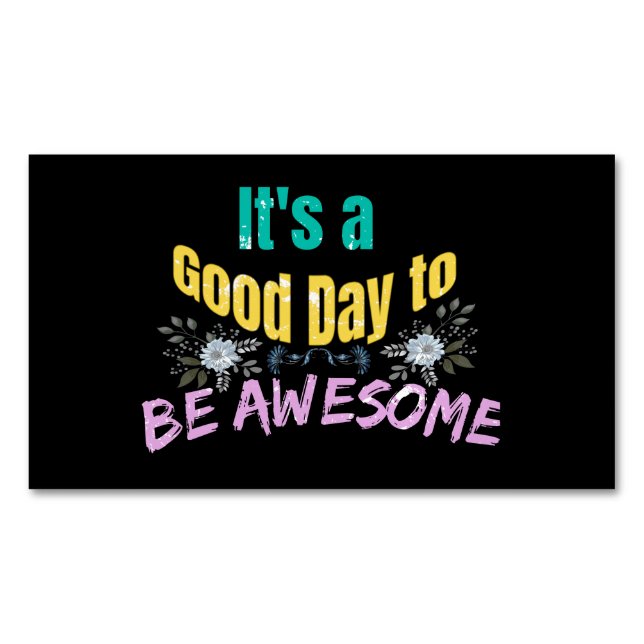 It's a Good Day to Be Awesome Magnetic Business Card (Front)
