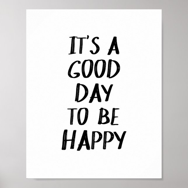 It's a Good Day to Be Happy Motivational Quote Poster (Front)