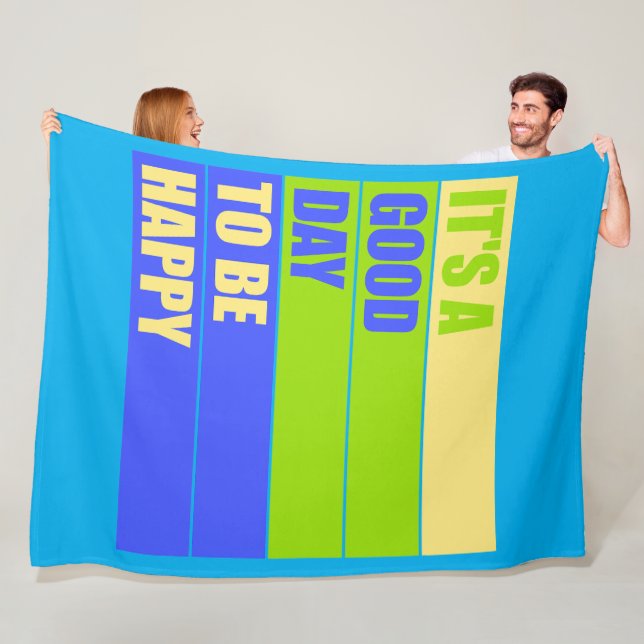 It's a Good Day to be Happy Positive Vibes Quote Fleece Blanket (In Situ)
