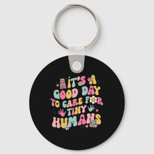It's A Good Day To Care For Tiny Humans Retro Teac Keychain