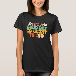 It's A Good Day To Count To 100 Days Of School Gro T-Shirt
