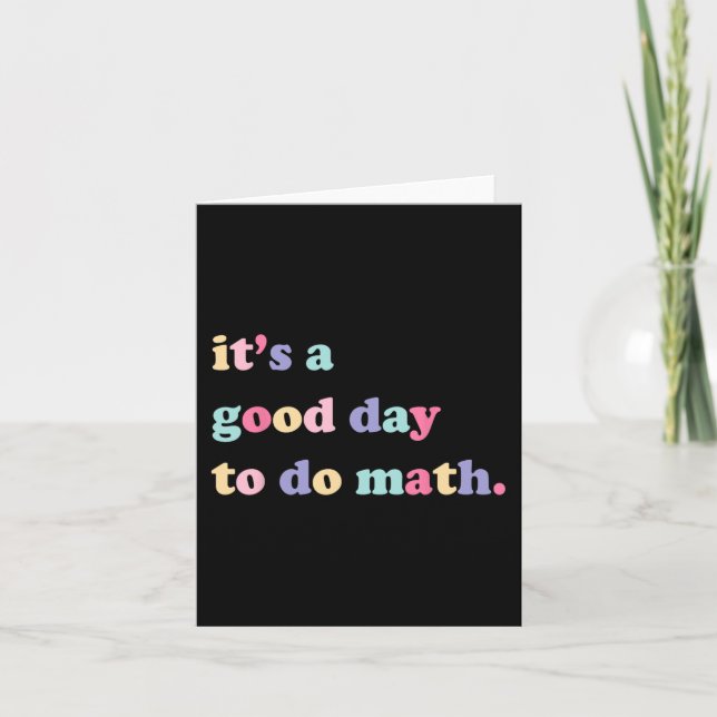 Its A Good Day To Do math  for teachers Back To Sc Card (Front)