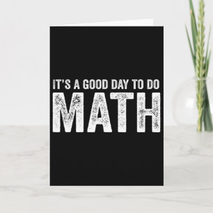Its A Good Day To Do Math Positive Teacher  Card