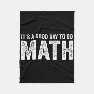 Its A Good Day To Do Math Positive Teacher Fleece Blanket