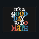 It's A Good Day to Do Math Teacher Inspirational Postcard<br><div class="desc">It's A Good Day to Do Math Teacher Inspirational</div>