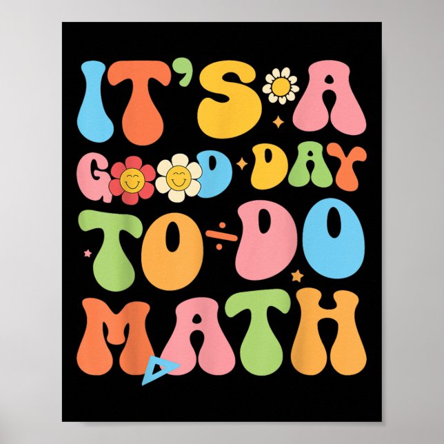 Its A Good Day To Do Math Teacher Mathematics Back Poster (Front)
