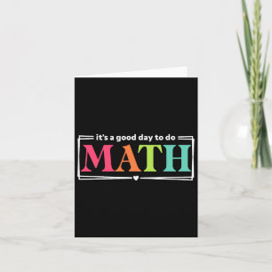 It's A Good Day To Do Math Teacher Test Day Back T Card