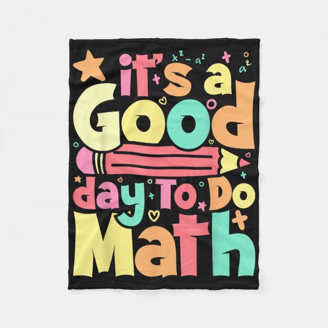 Its A Good Day To Do Math Test Day Testing Math Te Fleece Blanket (Front)