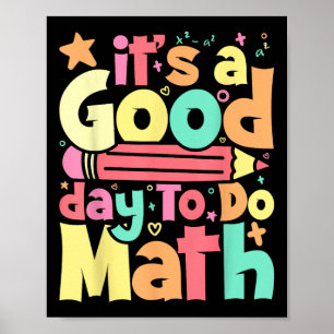 Its A Good Day To Do Math Test Day Testing Math Te Poster