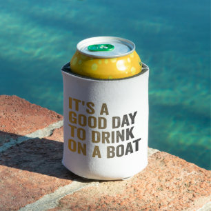 It's a Good Day To Drink on a Boat Funny Cruising  Can Cooler