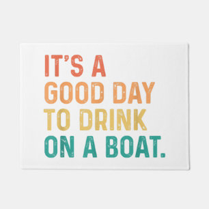 It's A Good Day To Drink On A Boat Vintage Colour Doormat