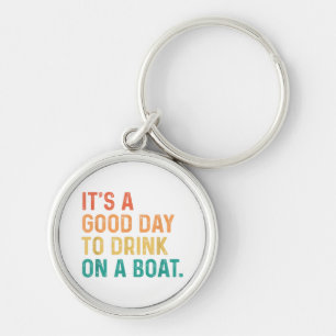 It's A Good Day To Drink On A Boat Vintage Colour  Keychain