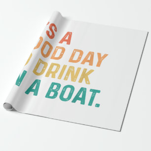 It's A Good Day To Drink On A Boat Vintage Colour Wrapping Paper