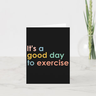It's A Good Day To Exercise Pe Teacher Funny Gym E Card
