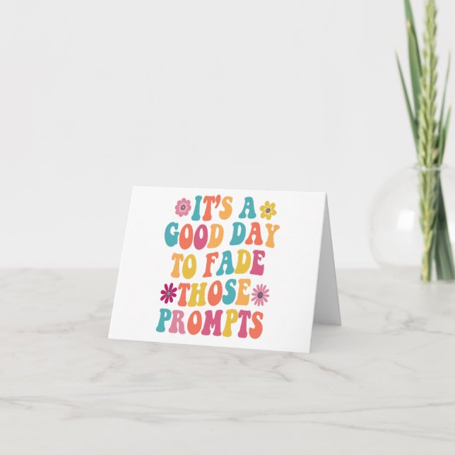 It's A Good Day To Fade Those Prompts ABA Autism Thank You Card (Front)