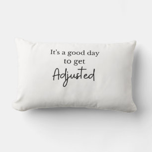 It's a good day to get adjusted funny chiropractor lumbar pillow