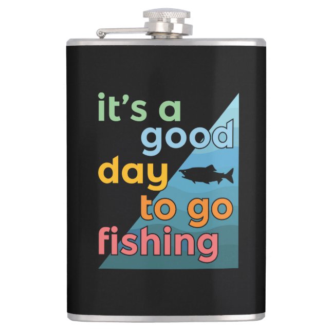 It's a good day to go fishing hip flask (Front)
