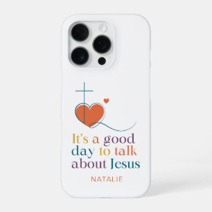 It's a Good Day to Go to Talk about Jesus iPhone 16 Pro Case