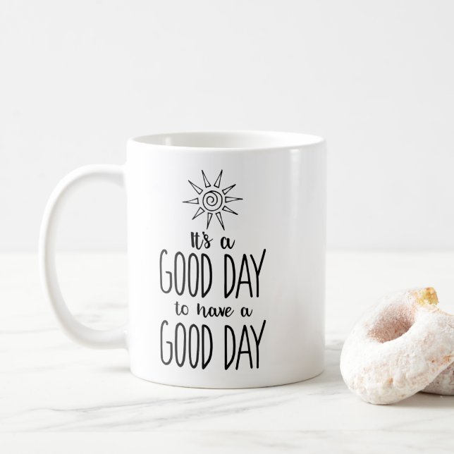 It's a Good Day to have a Good Day Positivity Coffee Mug (With Donut)