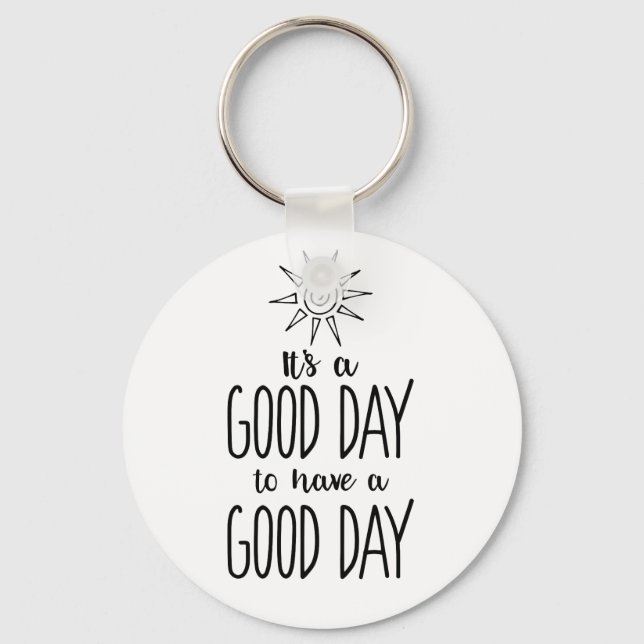 It's a Good Day to have a Good Day Positivity Keychain (Front)