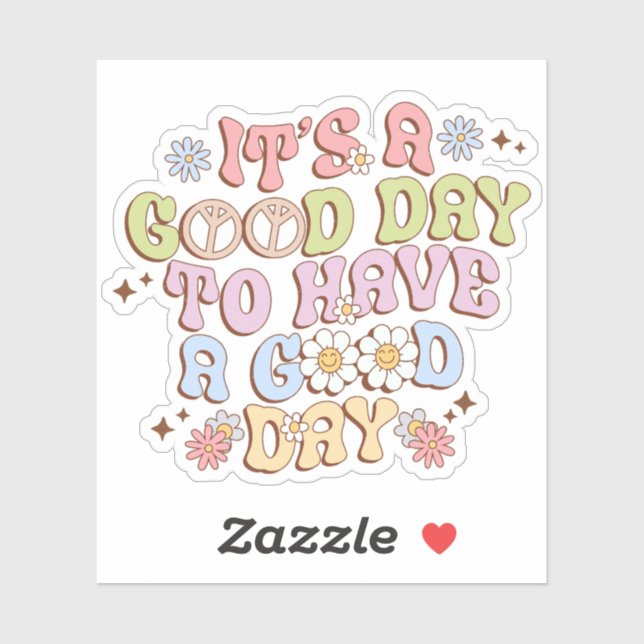It's A Good Day To Have A Good Day Vinyl Sticker (Sheet)
