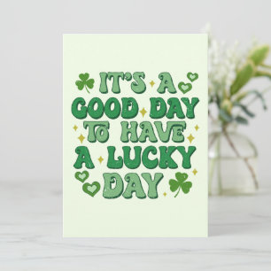 It's A Good Day To Have A Lucky Day St Patrick's Holiday Card