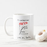 It's a Good Day to Learn Math Coffee Mug<br><div class="desc">Motivational math design perfect for students,  teachers,  and anyone who loves numbers and learning.</div>