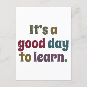 It's A Good Day To Learn Teacher Back To School Postcard