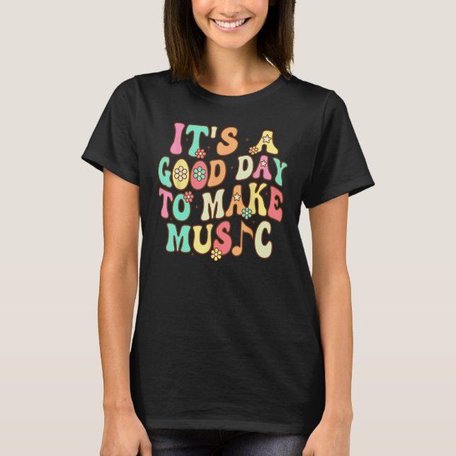 It's A Good Day To Make Music Back to School Music T-Shirt (Front)