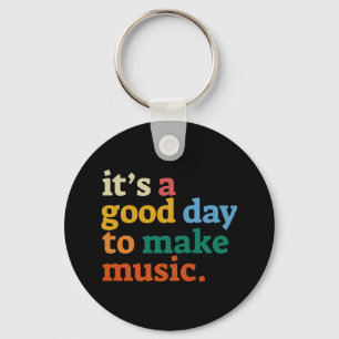 it's a good day to make music keychain