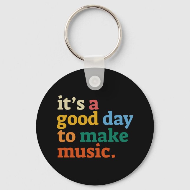 it's a good day to make music keychain (Front)