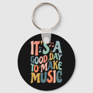 It's A Good Day To Make Music Musician Nd Music Te Keychain
