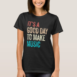 It's A Good Day To Make Music Teacher Vintage Ret T-Shirt