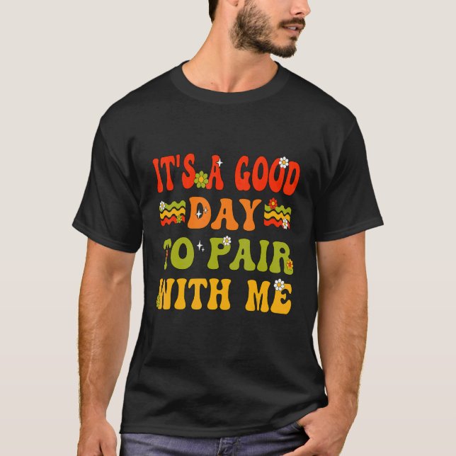 It's A Good Day To Pair With Me ABA Therapy Men Wo T-Shirt (Front)